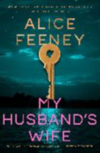 Feeney, Alice: My Husband's Wife idegen