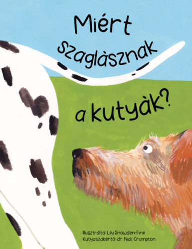Dr. Nick Crumpton: Miért szaglásznak a kutyák? könyv