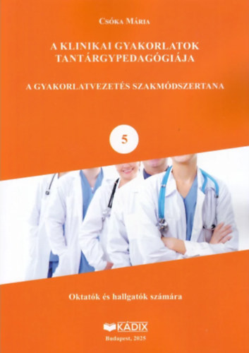 Csóka Mária: A klinikai gyakorlatok tantárgypedagógiája antikvár