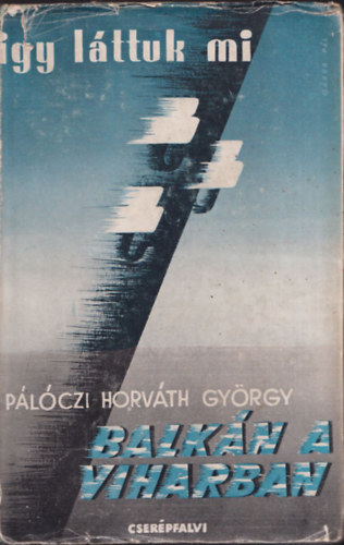 Pálóczi Horváth György: Balkán a viharban könyv