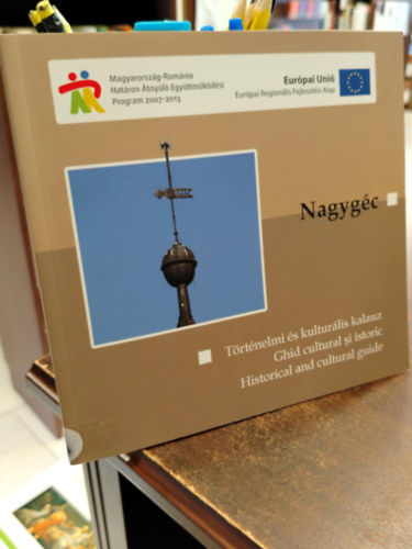 Fábián László, Pintye Gábor: Nagygéc - Történelmi és kultúrális kalauz könyv