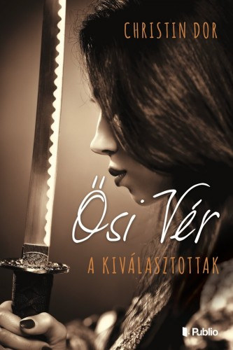 Christin Dor: Ősi Vér - A Kiválasztottak antikvár