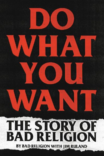 Ruland, Jim - Bad Religion: Do What You Want idegen