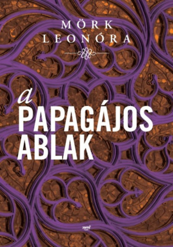 Mörk Leonóra: A papagájos ablak antikvár