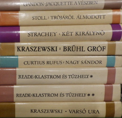 Yves Gandon, Heinrich Alexander Stoll, Strachey, Józef Ignacy Kraszewski, Curtius Rufus, Charles Reade: "Századok-emberek" könyvcsomag: Jaquette a vészben+ Trójáról álmodott+ Két királynő+ Brühl gróf+ Nagy Sándor+ Klastrom és tűzhely I-II.+ Varsó ura könyv