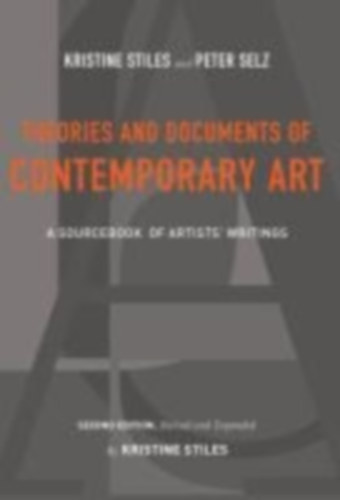 Stiles, Kristine - Selz, Peter: Theories and Documents of Contemporary Art idegen