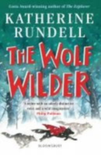 Rundell, Katherine: The Wolf Wilder idegen