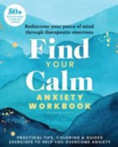 Editors Of Thunder Bay Press: Find Your Calm Anxiety Workbook idegen