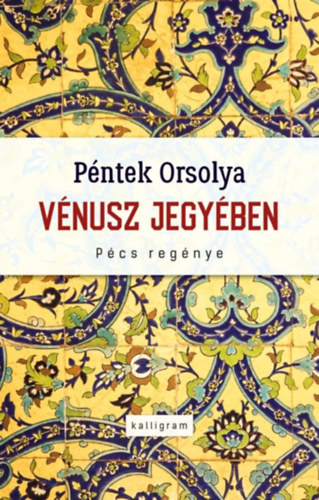 Péntek Orsolya: Vénusz jegyében könyv