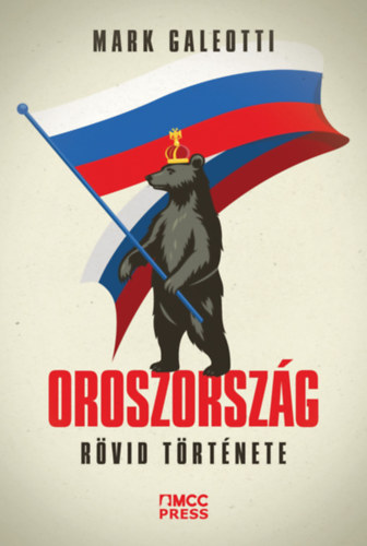 Mark Galeotti: Oroszország rövid története e-Könyv