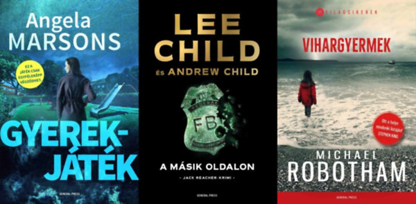 Angela Marsons, Lee Child - Andrew Child, Lee Child Andrew Child, Michael Robotham: 3 db kiváló General Press krimi: Gyerekjáték + Vihargyermek + A ​másik oldalon antikvár