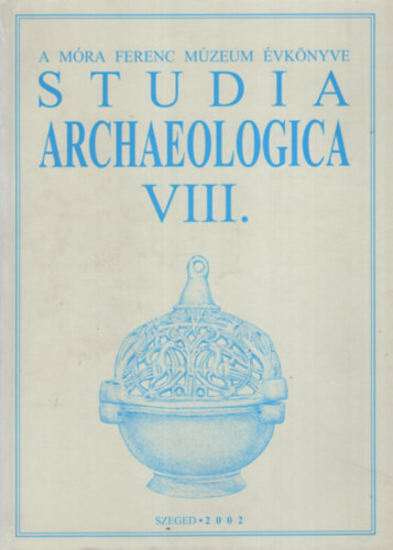 Bende L.-Lőrinczy G. (szerk.): Studia archaeologica VIII. (A Móra Ferenc Múzeum évkönyvei) antikvár