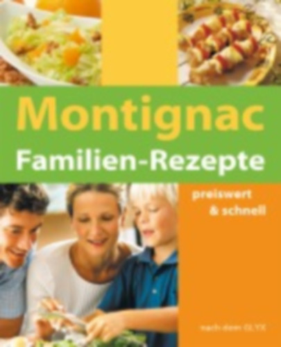 Montignac, Michel: Familien-Rezepte idegen