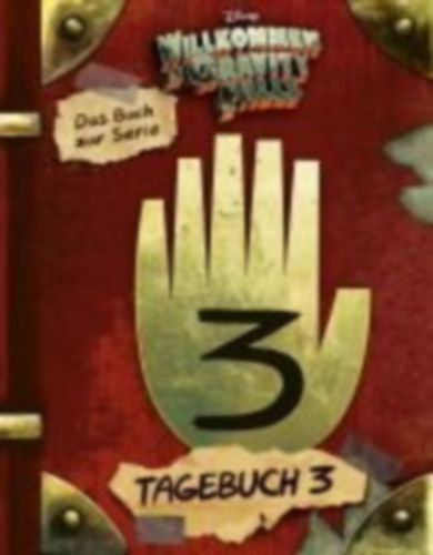Disney, Walt - Hirsch, Alex - Renzetti, Rob: Willkommen in Gravity Falls - Tagebuch 3 idegen
