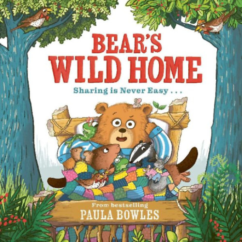 Bowles, Paula: Bear's Wild Home idegen