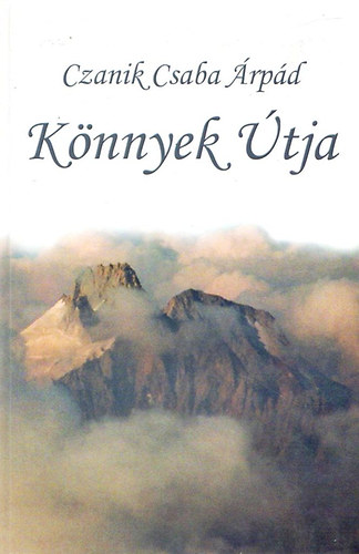 Czanik Csaba Árpád: Könnyek útja antikvár