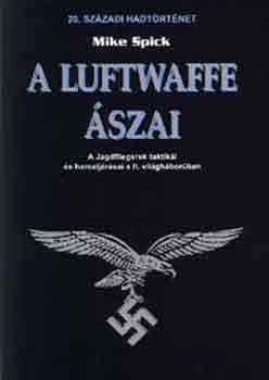 Mike Spick: A Luftwaffe ászai könyv