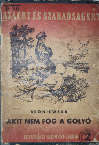 Janina Broniewska: Janina Broniewska - Akit nem fog a golyó antikvár