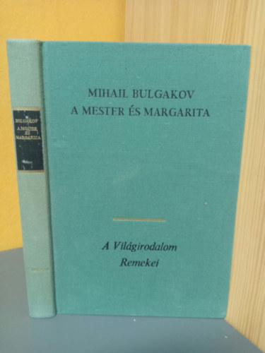 Mihail Bulgakov: A Mester és Margarita - A világirodalom remekei antikvár