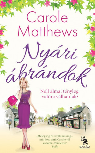 Carole Matthews: Nyári ábrándok - Mi van akkor, ha világéletedben többről álmodtál...? antikvár