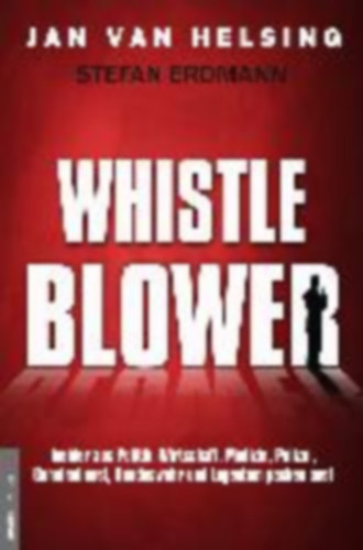 Helsing, Jan van - Erdmann, Stefan: Whistle Blower idegen