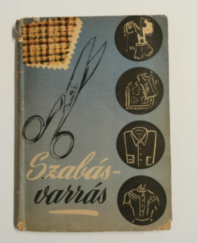 Riesz Gizella: Szabjunk-varrjunk (kihajtható mellékletekkel) antikvár