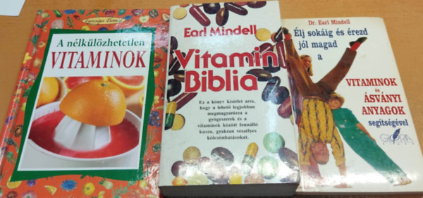 Earl Mindell, Angela Maria Mauri: Élj sokáig és érezd jól magad... + Vitamin Biblia + A nélkülözhetetlen vitaminok (3 kötet) antikvár