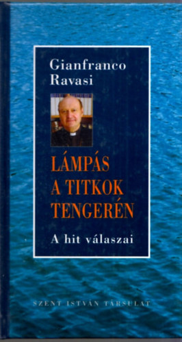 Gianfranco Ravasi: Lámpás a titkok tengerén (A hit válaszai) antikvár