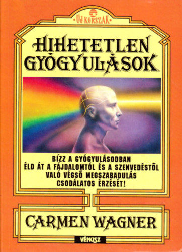 Carmen Wagner: Hihetetlen gyógyulások antikvár