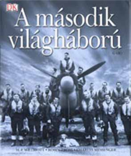 H.P.Willmott-Robin Cross-Charles Messenger: A második világháború  (Gabo) antikvár
