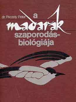 Péczely Péter: A madarak szaporodásbiológiája antikvár