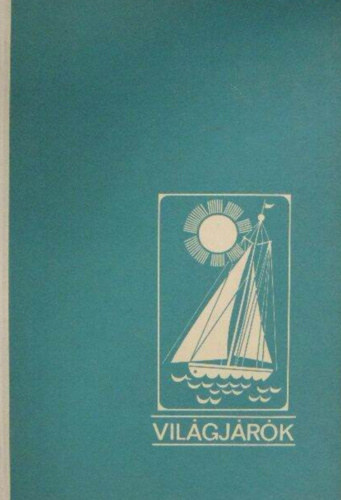 Francis Chishester: A magányos víz meg az ég (Világjárók 65.) antikvár