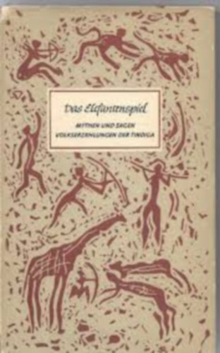 Das Elefantenspiel Mythen, Riesen- und Stammessagen Volkserzählungen der Tindiga antikvár