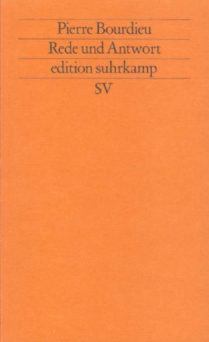 Bourdieu, Pierre: Rede und Antwort idegen