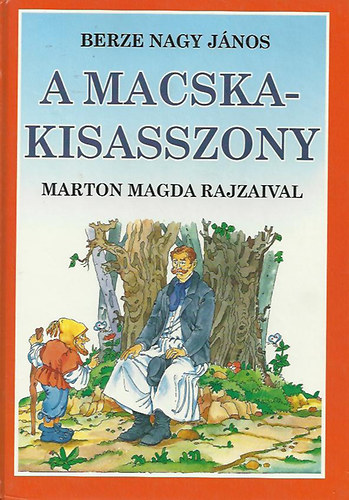 Berze Nagy János: A macskakisasszony (Baranyai népmesék) - Marton Magda rajzaival antikvár