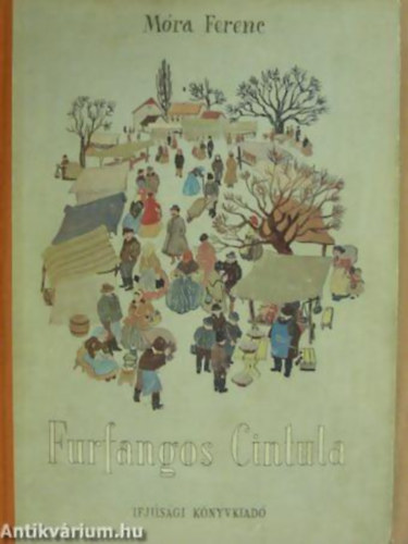 Móra Ferenc - GRAFIKUS Szecskó Tamás: Furfangos Cintula antikvár