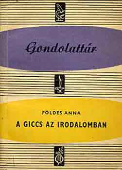 Földes Anna: A giccs az irodalomban antikvár
