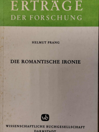 Helmut Prang: Die romantische Ironie antikvár