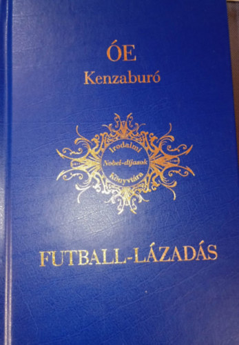 Óe Kenzaburó: Futball-lázadás antikvár