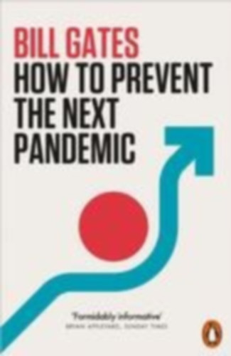 Gates, Bill: How to Prevent the Next Pandemic idegen