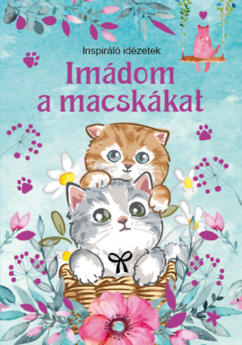 Imádom a macskákat - Inspiráló idézetek könyv