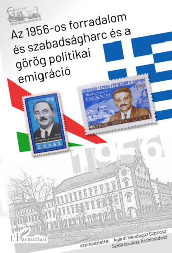 Az 1956-os forradalom és szabadságharc és a görög politikai emigráció akciós termékkép 1
