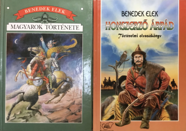 Benedek  Elek: Magyarok története - Történelem gyermekeknek + Honszerző Árpád - Történelmi olvasókönyv (2 db Benedek Elek-kötet) könyv