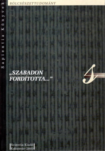 Egyed Emese (szerk.): „Szabadon fordította…” - Fordítások színjátszás céljaira a XVIII-XIX. században) - Dedikált antikvár