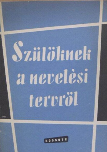 Nagy Jánosné (szerk.): Szülőknek a nevelési tervről antikvár