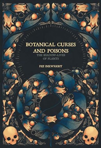 Fez Inkwright: Botanical Curses and Poisons idegen