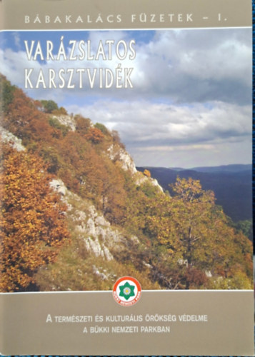 Varázslatos Karsztvidék - bábakalács füzetek 1. - A természeti és kulturális örökség védelme a Bükki nemzeti parkban antikvár
