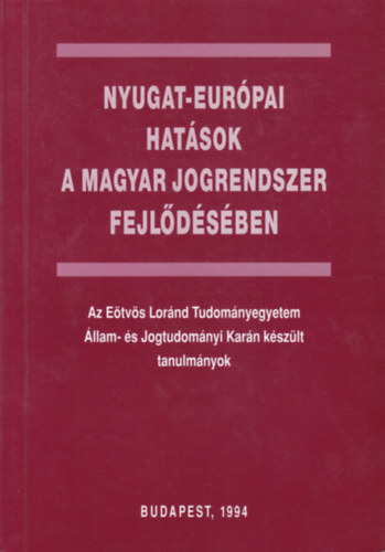 Dr. Margitán Éva - Dr. Kisfaludi András: Nyugat-európai hatások a magyar jogrendszer fejlődésében antikvár