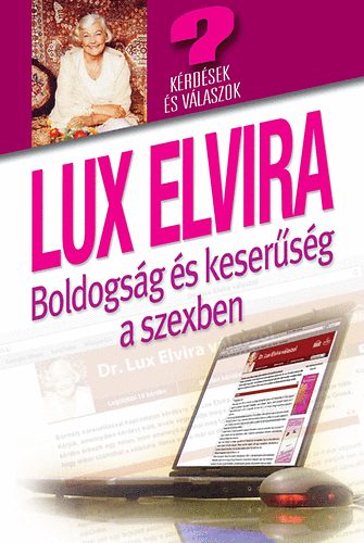 Lux Elvira: Boldogság és keserűség a szexben antikvár