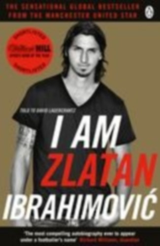 Ibrahimovic, Zlatan - Lagercrantz, David: I Am Zlatan Ibrahimovic idegen